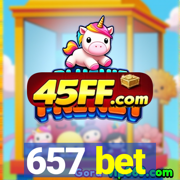 657 bet